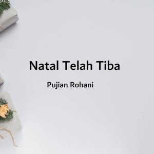 Dengarkan Natal Telah Tiba lagu dari Pujian Rohani dengan lirik