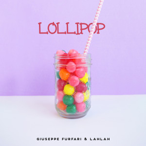 ดาวน์โหลดและฟังเพลง Lollipop พร้อมเนื้อเพลงจาก GIUSEPPE FURFARI