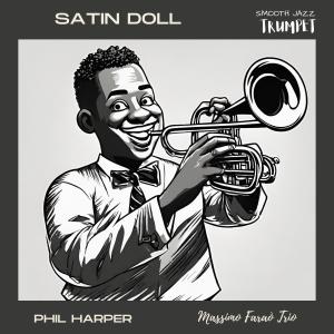 Album Satin doll (feat. Massimo Faraò Trio) from Phil Harper