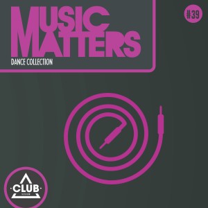 Album Music Matters - Episode 39 oleh Various Artists