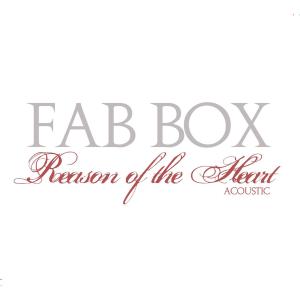 收听Fab Box的Reason of the Heart (Acoustic Version)歌词歌曲