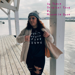 Dengarkan lagu Up There nyanyian Michelle Rose dengan lirik