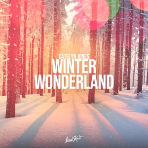 ดาวน์โหลดและฟังเพลง Winter Wonderland พร้อมเนื้อเพลงจาก Catelyn Jones