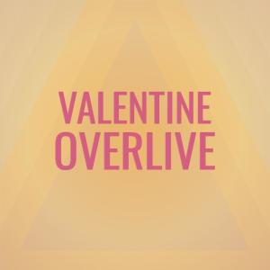 ดาวน์โหลดและฟังเพลง Valentine Overlive พร้อมเนื้อเพลงจาก Beigh Sock