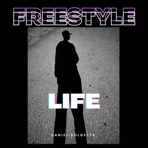 收聽Daniel Dolgetta的Freestyle Life歌詞歌曲