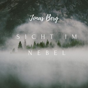 收聽Jonas Berg的Sicht Im Nebel歌詞歌曲