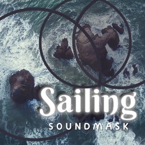 收聽Soundmask的Sailing歌詞歌曲
