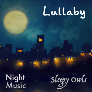 Sleepy Owls的专辑Lullaby
