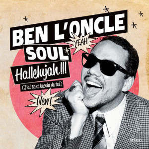 收聽Ben L'Oncle Soul的Hallelujah !!! (J'Ai Tant Besoin De Toi)歌詞歌曲