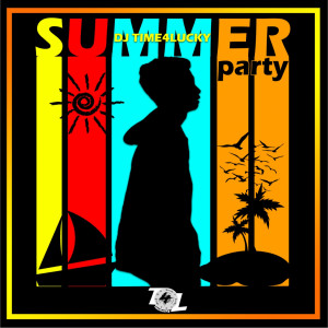 Dengarkan lagu Summer Party nyanyian DJ TIME4LUCKY dengan lirik