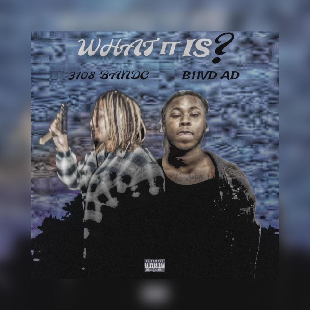 What It Is (feat. B11vd Ad) (Explicit)