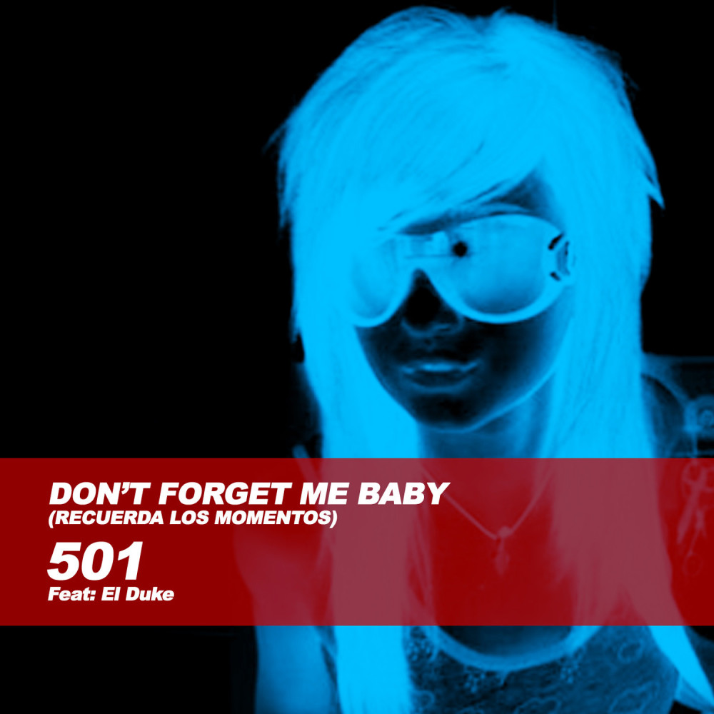 Don't Forget Me Baby (Explicit)