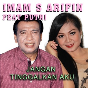 Dengarkan Jangan Tinggalkan Aku lagu dari Imam S Arifin dengan lirik