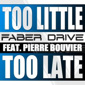 收聽Faber Drive的Too Little Too Late (feat. Pierre Bouvier)歌詞歌曲