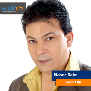 收听Naser Sakr的Sedi Lily歌词歌曲