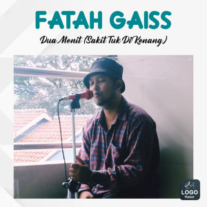 Listen to Dua Menit (Sakit Tuk Di Kenang) song with lyrics from Fatah Gaiss
