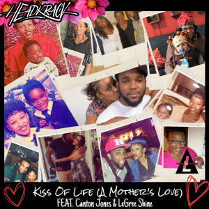 Headkrack的專輯Kiss Of Life (A Mother's Love) (feat. Canton Jones & LeGree Shine)