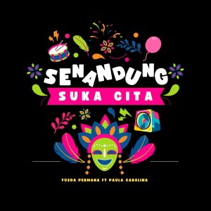 Listen to Senandung Suka Cita song with lyrics from Yusda Permana
