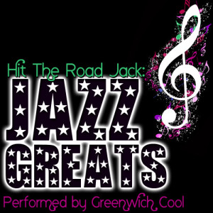อัลบัม Hit the Road Jack: Jazz Greats ศิลปิน Greenwich Cool