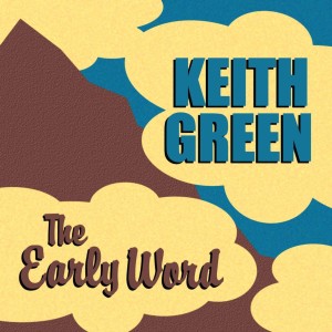 Keith Green的專輯The Early Word