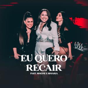 Simone & Simaria的專輯Eu Quero Recair (Ao Vivo)