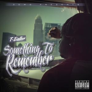 Album Something to Remember (Explicit) from T-Baller