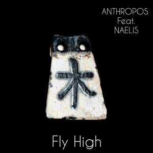 Listen to Fly High(feat. Naelis) song with lyrics from Anthropos