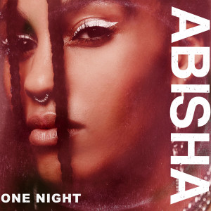 收听Abisha的One Night歌词歌曲