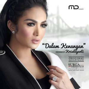 Dengarkan lagu Dalam Kenangan (From "Surga Yang Tak Dirindukan 2") nyanyian Krisdayanti dengan lirik