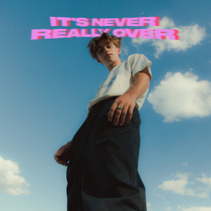 Johnny Orlando的專輯It’s Never Really Over (Expanded)