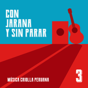 Album Con jarana y sin parar 3. Música criolla peruana from 