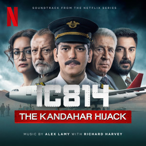 Richard Harvey的專輯IC 814: The Kandahar Hijack (Soundtrack from the Netflix Series)