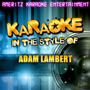 收聽Ameritz Karaoke Entertainment的For Your Entertainment (In the Style of Adam Lambert) [Karaoke Version] (Karaoke Version)歌詞歌曲