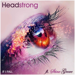 อัลบัม If I Fall (feat. Stine Grove) ศิลปิน Headstrong