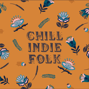 อัลบัม Chill Indie Folk ศิลปิน Various Artists