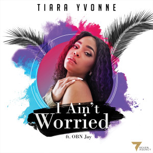 Album I Ain't Worried (Explicit) from Tiara Yvonne