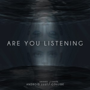 Android lust的專輯Are You Listening