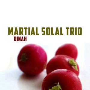 อัลบัม Dinah ศิลปิน Martial Solal Trio