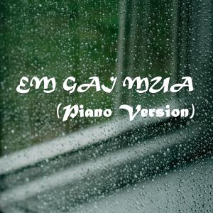 ดาวน์โหลดและฟังเพลง Em Gai Mua (Piano Version) พร้อมเนื้อเพลงจาก JESSE T
