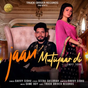 Listen to Jaan Mutiyaar Di song with lyrics from Gavvy Sidhu