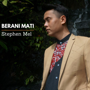 Stephen Mel的专辑Berani Mati