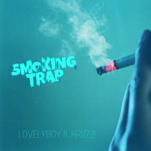 Album Smoking Trap (feat. Krizzzi) from LovelyBoy