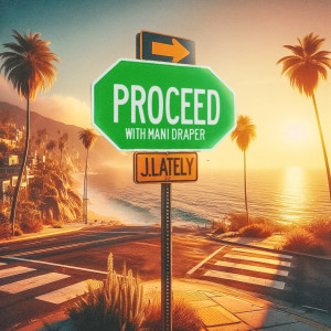 J.Lately的專輯Proceed (Explicit)