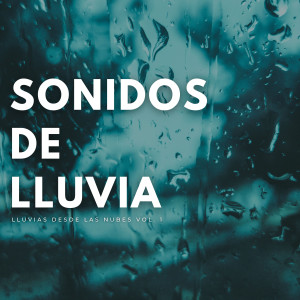 Album Sonidos De Lluvia: Lluvias Desde Las Nubes Vol. 1 oleh Música Inteligente