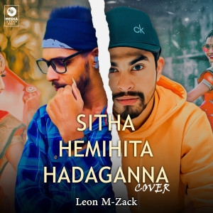 Listen to Sitha Hemihita Hadaganna (Cover Version) song with lyrics from Leon M-Zack