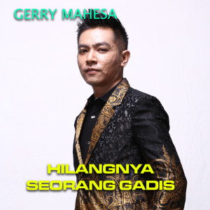 Listen to Hilangnya Seorang Gadis song with lyrics from Gerry Mahesa