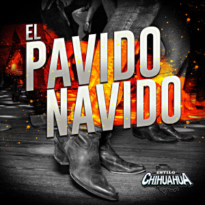 Dengarkan lagu El Pavido Navido nyanyian Estilo Chihuahua dengan lirik