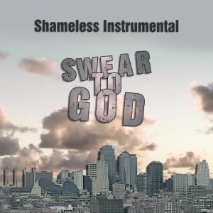 Album Swear To God (Instrumental) oleh Shameless