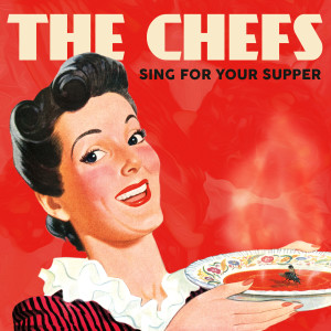 The Chefs的专辑Sing for Your Supper