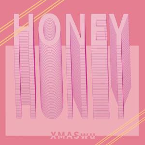 Listen to Honey song with lyrics from XMASwu吴骜